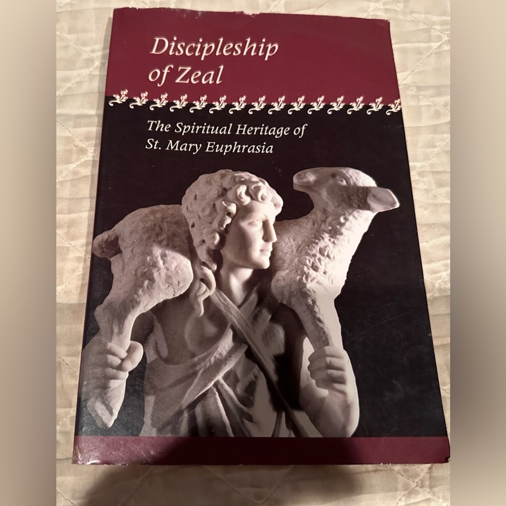 Discipleship of Zeal-The spiritual heritage of st. Mary euphrasia